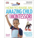 How To Raise An Amazing Child the Montessori Way (2nd Edition) by ''Tim Seldin''